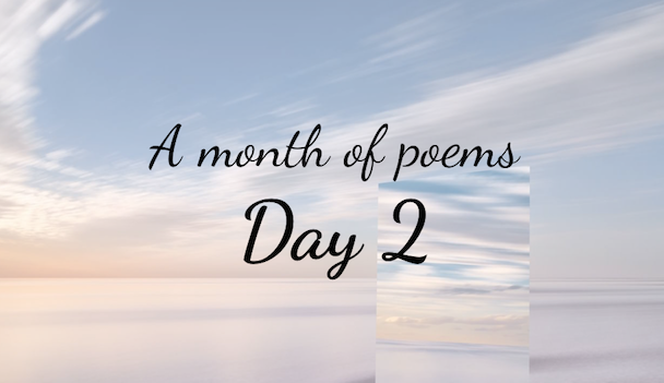 A month of poems: Day two