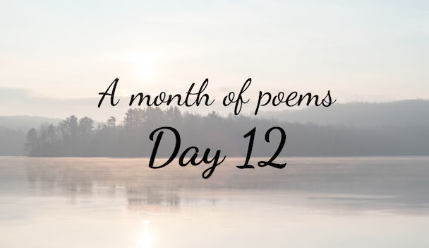 A month of poems: Day 12