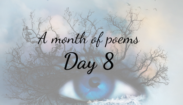 A month of poems: Day eight